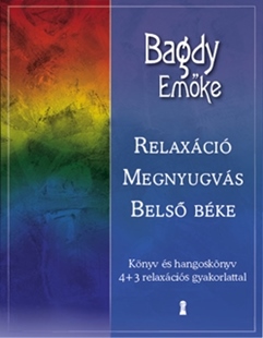 Bagdy Emke: Relaxci, Megnyugvs, Bels Bke