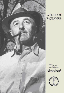 William Faulkner: Fiam, Absolon!