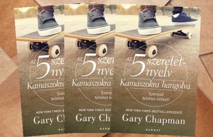 Gary Chapman: Az 5 szeretetnyelv: Kamaszokra hangolva - Szeresd feltétel nélkül! - Nyereményjáték!