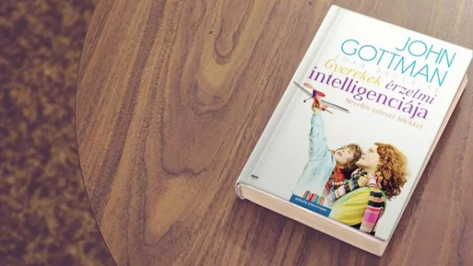 John Gottman: Gyerekek érzelmi intelligenciája - Nevelés szívvel-lélekkel