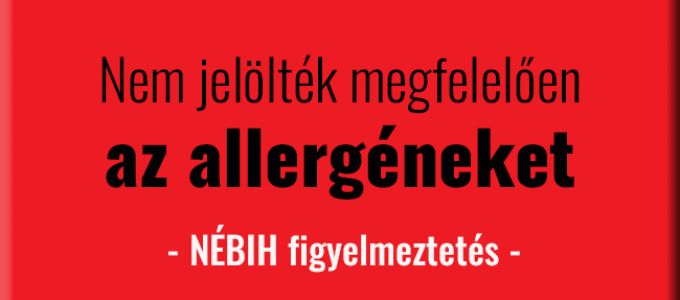 Allergiás reakciót válthat ki: lemaradt egy összetevő jelölése az étel csomagolásáról Allergiás reakciót válthat ki: lemaradt egy összetevő jelölése az étel csomagolásáról