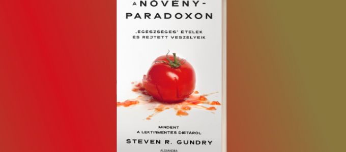 Steven R. Gundry - A növényparadoxon Steven R. Gundry - A növényparadoxon
