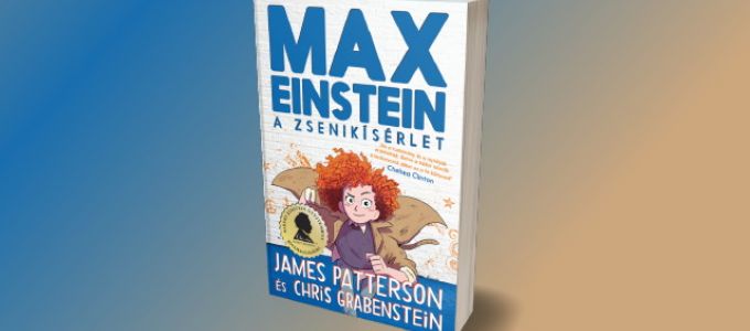 James Patterson - Max Einstein: A zsenikísérlet James Patterson - Max Einstein: A zsenikísérlet