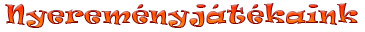 nyereményjátékaink