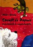 Mhes Kroly: Spent s Papucs - kiskutyafl s nagykutyafl