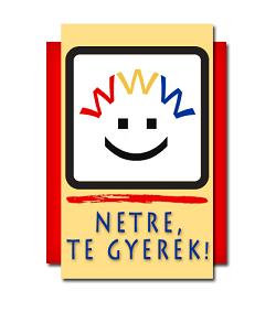 Netre, te gyerek!® - a biztonsgos internetezsrt gyermek internetklub-hlzat