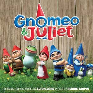 Megjelent a Gnomeo & Juliet eredeti filmzenje j s klasszikus Elton John dalokkal!
