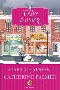 Gary Chapman - Catherine Palmer: Tlre tavasz