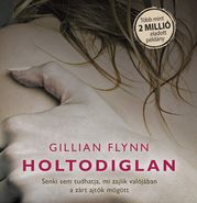 Gillian Flynn: Holtodiglan