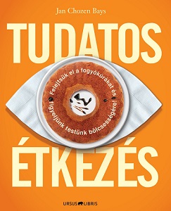 Jan Chozen Bays: Tudatos tkezs