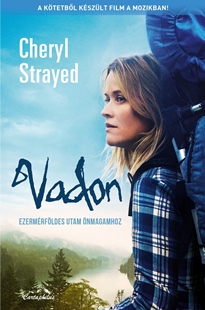 Cheryl Strayed: Vadon - Ezermrfldes utam nmagamhoz