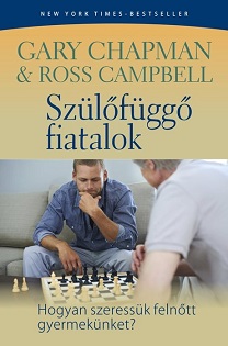 NYEREMNYJTK!<br />
Gary Chapman s Ross Campbell: Szlfgg fiatalok<br />
Hogyan szeressk felntt gyereknket?