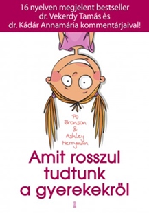 Amit rosszul tudtunk a gyerekekrl