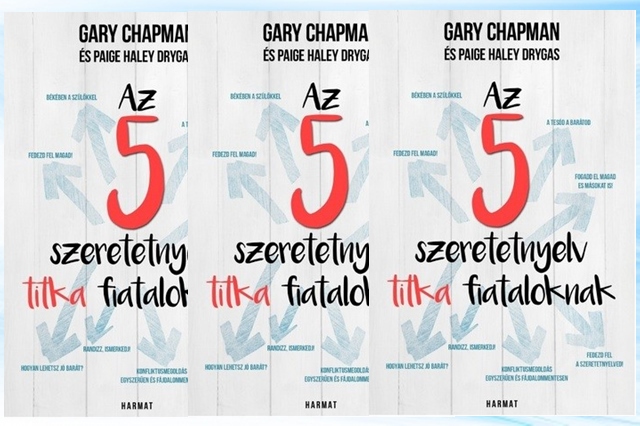 Gary Chapman, Paige Haley Drygas: Az 5 szeretetnyelv titka fiataloknak