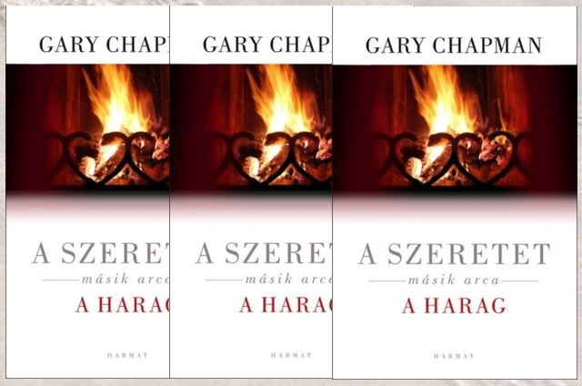 Gary Chapman: A szeretet msik arca: a HARAG