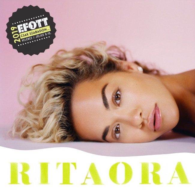 EFOTT 2019 - Rita Ora, toplists nekesn
