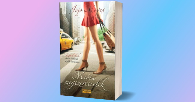 Jojo Moyes - Mita megszerettelek