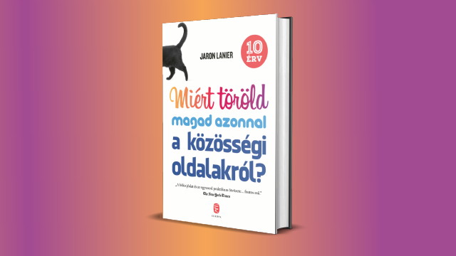 Jaron Lanier: Mirt trld magad azonnal a kzssgi oldalakrl?