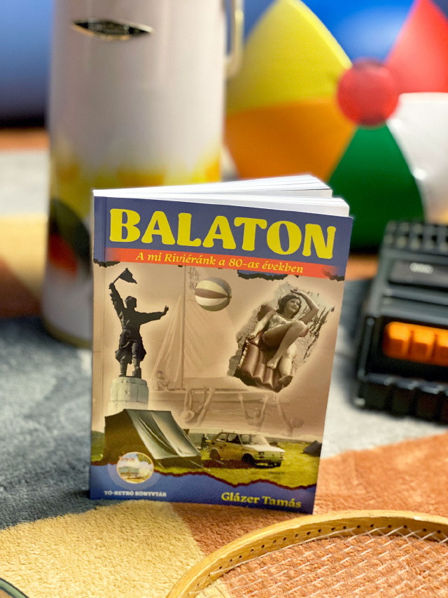 Balaton - A mi Riviéránk a 80-as években
