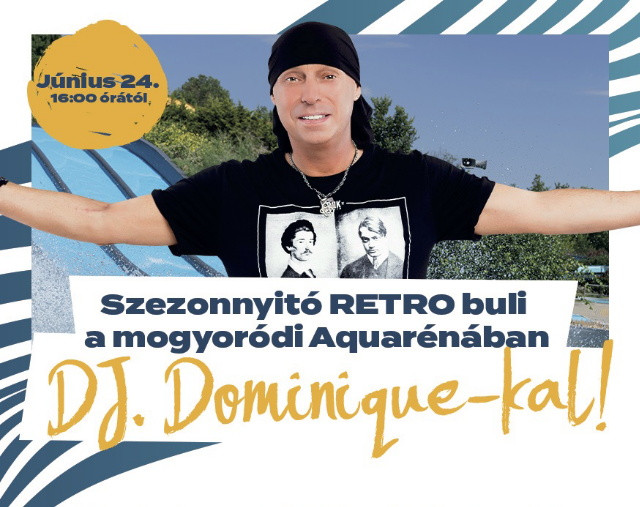 Szezonnyitó DJ Dominique-kal