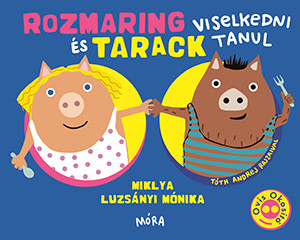 Rozmaring s Tarack viselkedni tanul