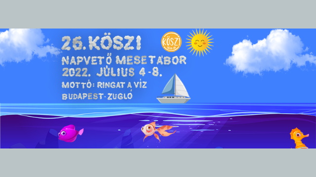 Ringat a víz - 26. KÖSZI Napvető mesetábor (napközis) 1-4. osztályosok számára, Budapest, 2022. július 4-8.
