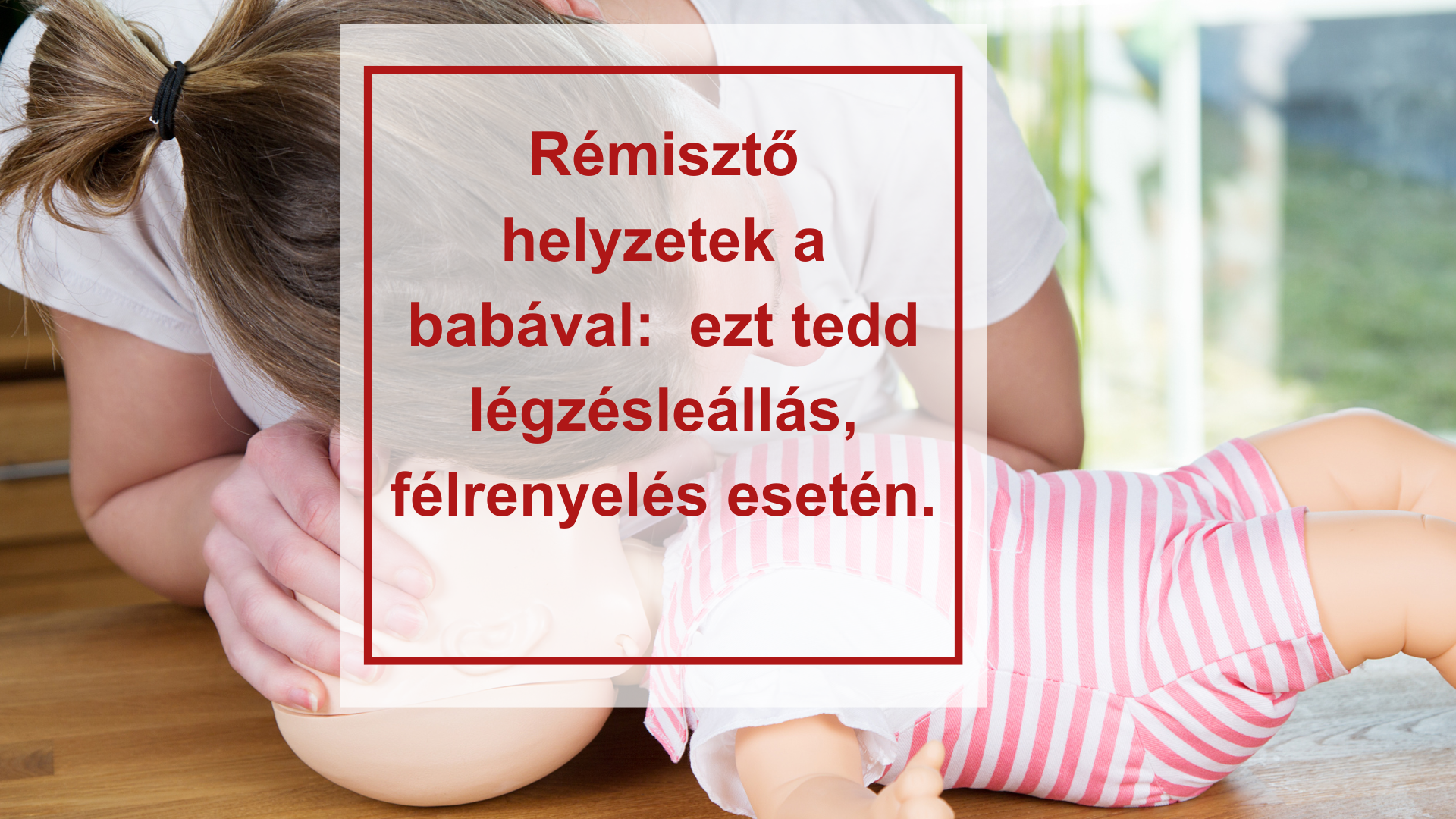 Veszélyhelyzetek csecsemőknél Veszélyhelyzetek csecsemőknél
