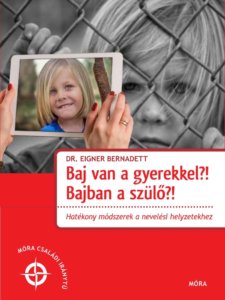 Dr. Eigner Bernadett - Baj van a gyerekkel?!