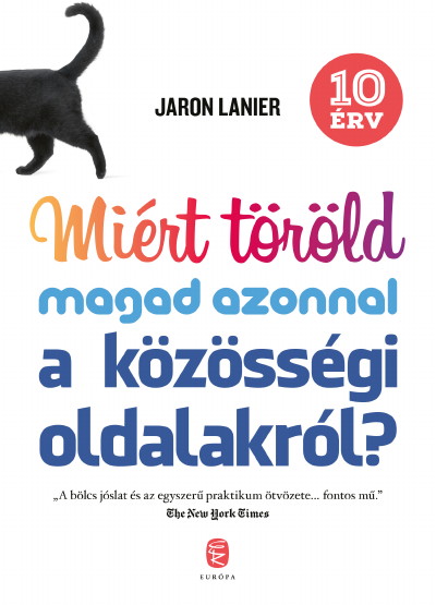 Jaron Lanier: Miért töröld magad azonnal a közösségi oldalakról?