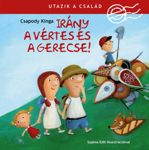 Utazik a család - Irány a Vértes és a Gerecse!