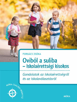 Forgács Zsóka: Oviból a suliba - Iskolaérettségi kisokos