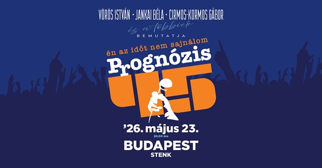 �n az id�t nem sajn�lom - Progn�zis 45. a STENK-ben