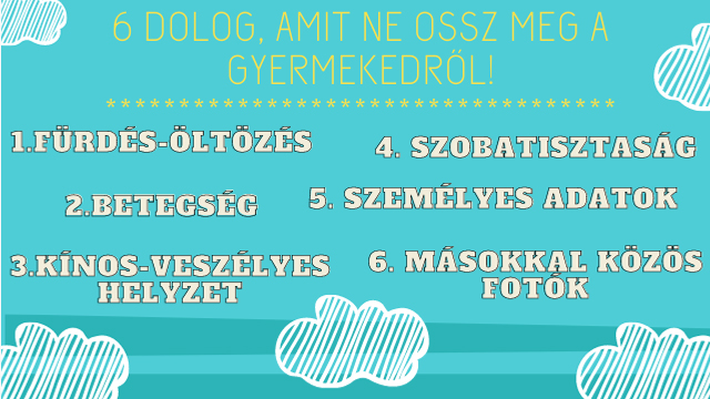 Ezt a 6 dolgot soha ne oszd meg a gyermekedrl