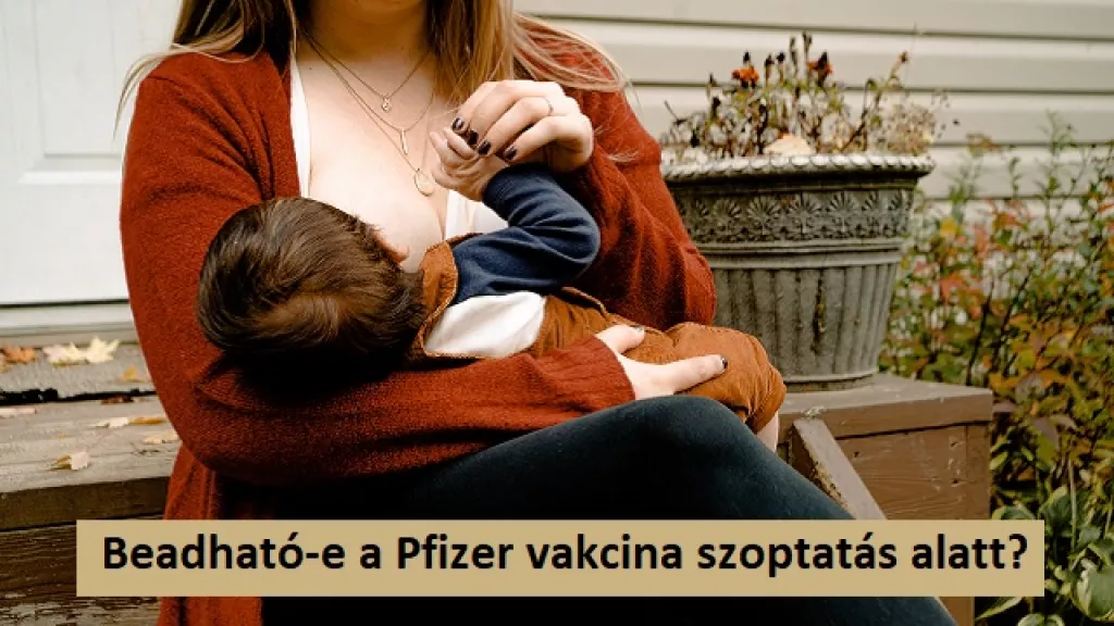 Tájékoztató a Pfizer vakcina szoptatás alatti alkalmazhatóságáról