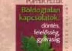 Boldogtalan kapcsolatok: Döntés, felelősség, gyávaság
