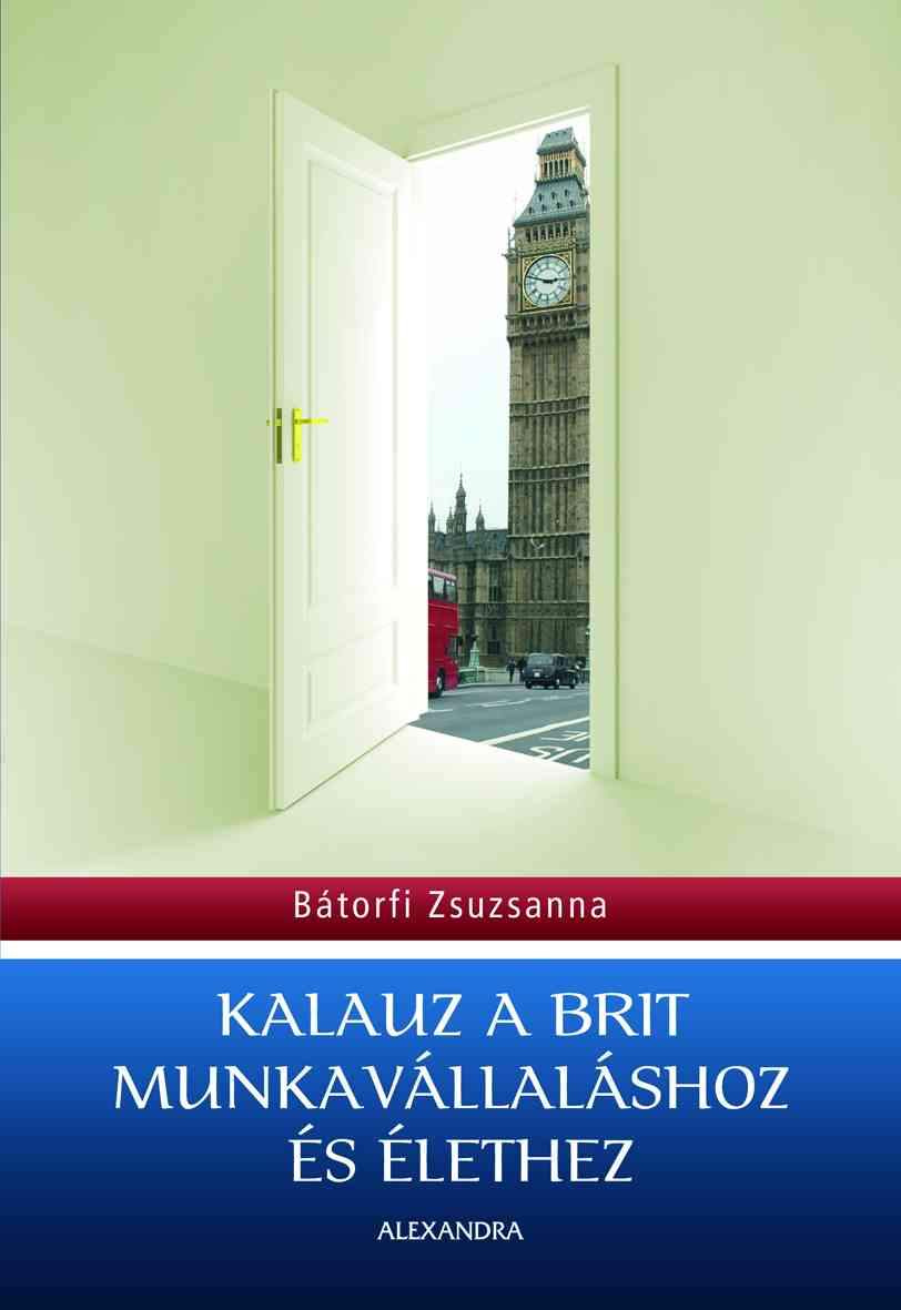 Btorfi Zsuzsanna: Kalauz a brit munkavllalshoz s lethez