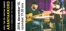 Aranyakkord - Kiss Tibi és Vastag Gábor koncertje Aranyakkord - Kiss Tibi és Vastag Gábor koncertje