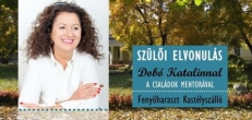 Könnyedebb szülőkor! - szülői elvonulás Dobó Katalinnal Könnyedebb szülőkor! - szülői elvonulás Dobó Katalinnal