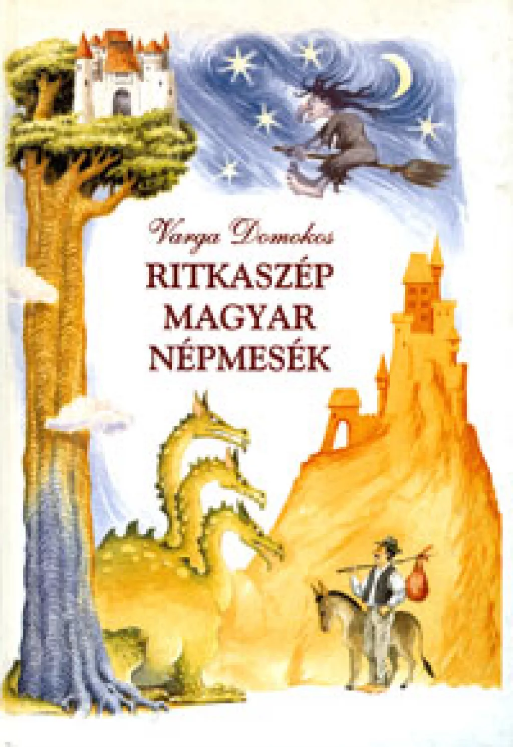 Varga Domokos - Ritkaszép magyar népmesék