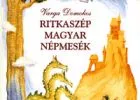 Varga Domokos - Ritkaszép magyar népmesék