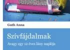 Guth Anna: Szívfájdalmak - Avagy egy 12 éves lány naplója