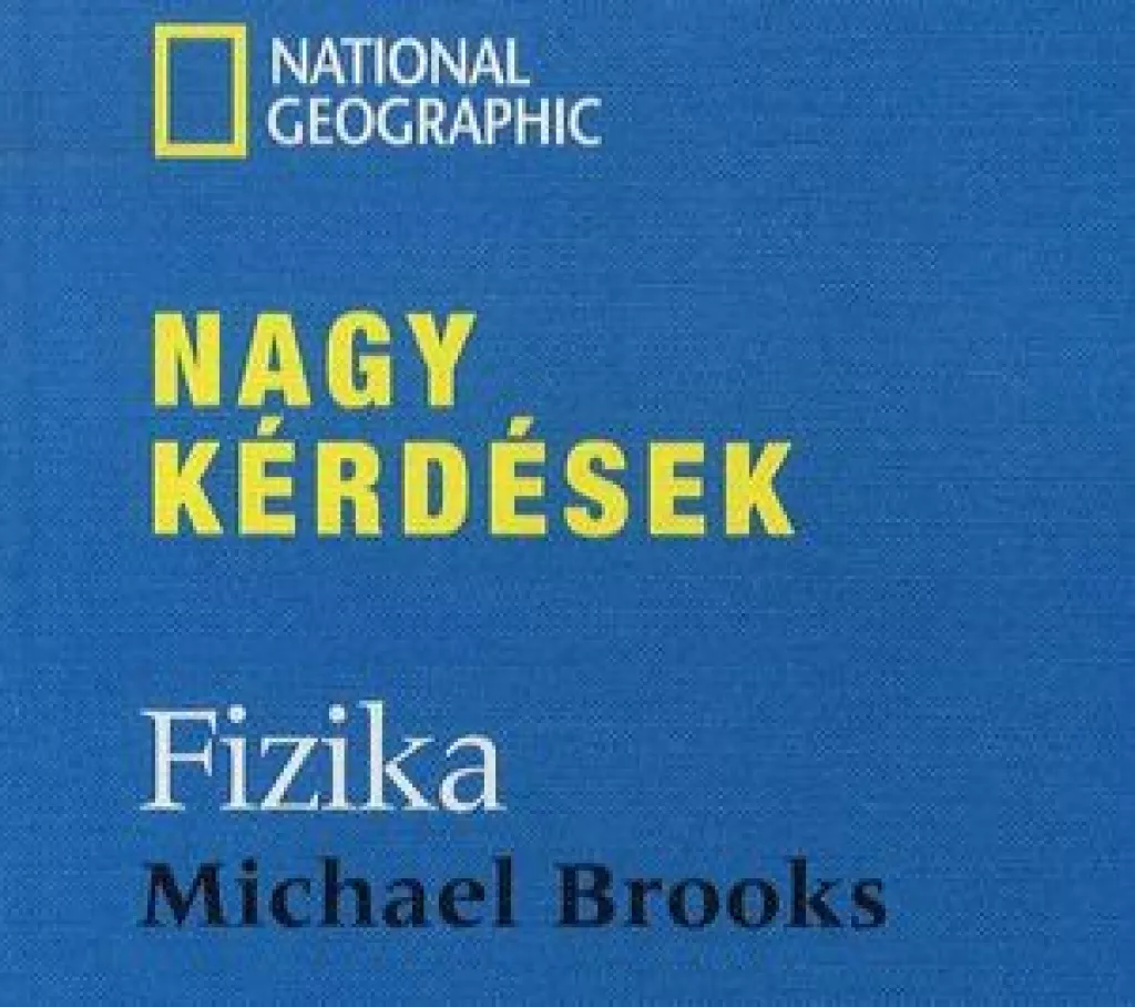 Nagy kérdések sorozat: Fizika