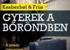 Kaaberbol & Friis: Gyerek a bőröndben