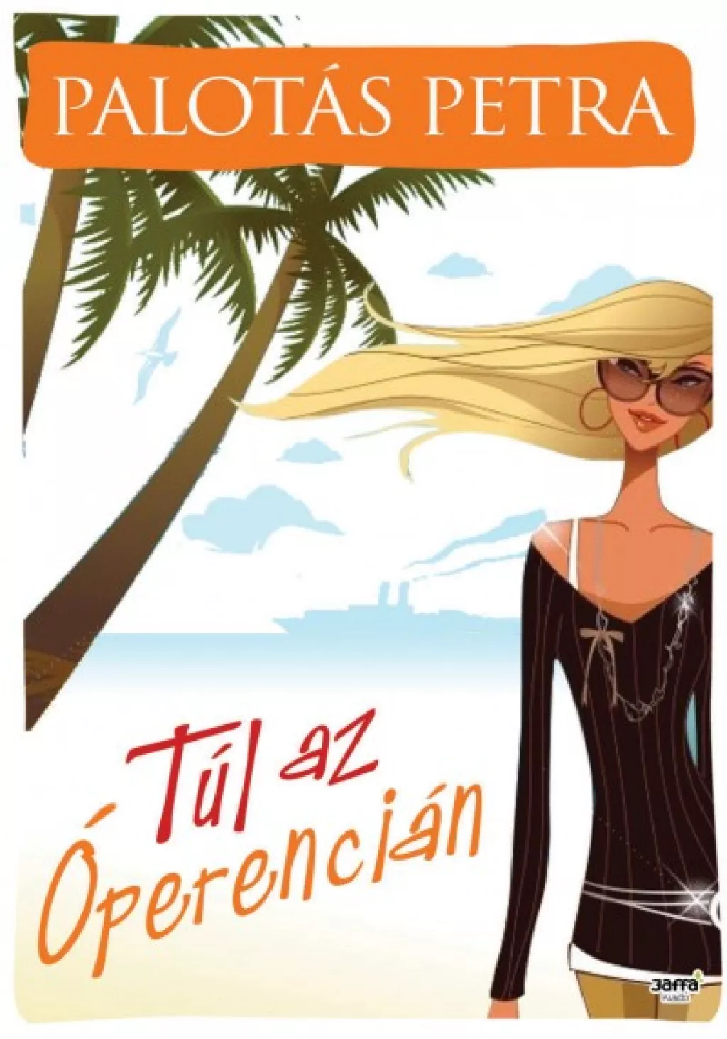 Palotás Petra: Túl az Óperencián