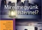 Mire megyünk Istennel?