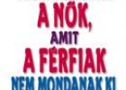 Warren Farrell:Miért nem értik a nők, amit a férfiak nem mondanak ki, avagy ki védi meg a férfiakat?
