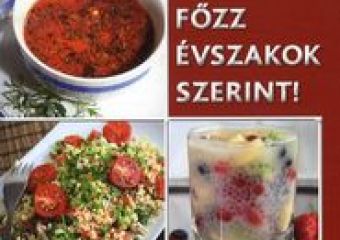 SZEPESI DÓRA: FŐZZ ÉVSZAKOK SZERINT!