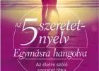 Gary Chapman: Az 5 szeretetnyelv: Egymásra hangolva
Az életre szóló szeretet titka 