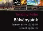 NYEREMÉNYJÁTÉK!
Timothy Keller: Bálványaink 