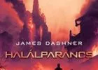 James Dashner: Halálparancs - Az Útvesztő-trilógia előzményeinek első kötete